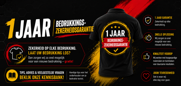 Wij hanteren een bedrukkingszekerheidsgarantie van 1 jaar!
