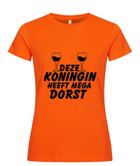 Koningin Mega Dorst koningsdag dames T-shirt