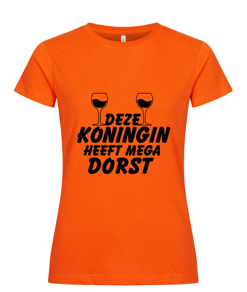 Koningin Mega Dorst koningsdag dames T-shirt